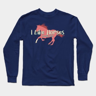 I Like Horses And Maybe 3 People - Funny Introverted Horse Lover Long Sleeve T-Shirt